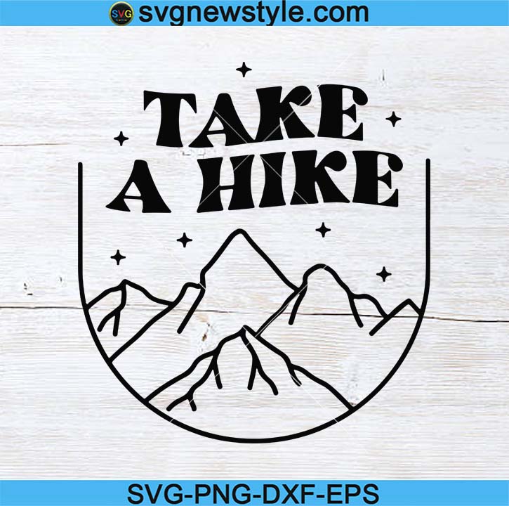 Download Take A Hike Svg Adventure Awaits Svg Mountains Svg Camping Svg Hiking Shirt Gift Outdoor Svg Adventure Quote Svg Svg New Style