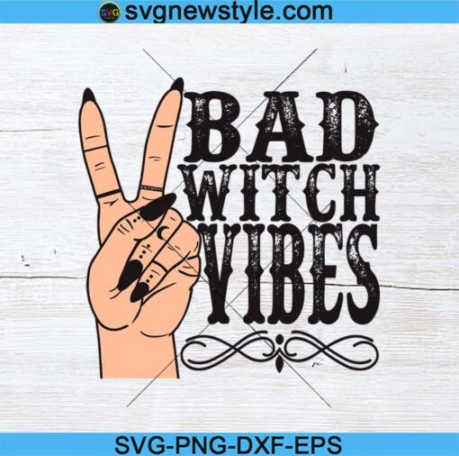 Bad Witch Vibes Witch Hand Halloween Svg