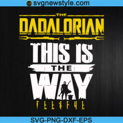 DADALORIAN This is the Way Mando Fathers Day Svg