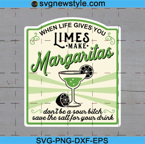 When Life Gives you Limes Make Margaritas Svg