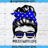 Police Wife Life Svg