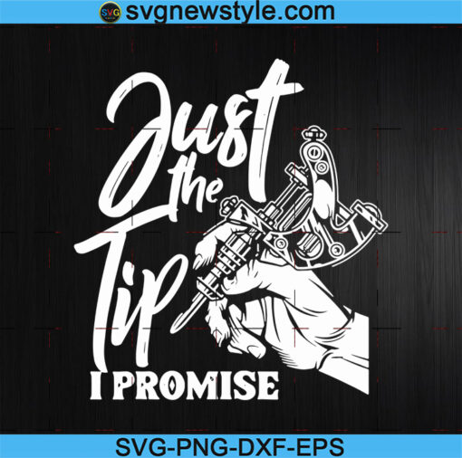 Just The Tip I Promise Svg