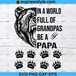 Bear In A World Full Of Grandpas Be A Papa Svg
