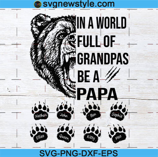 Bear In A World Full Of Grandpas Be A Papa Svg