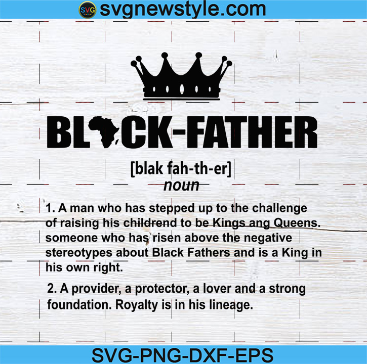 Black Father Definition Svg Black Father Classic Svg Fathers Day Gift For Dads Black History Month Fathers Day Gif Svg New Style