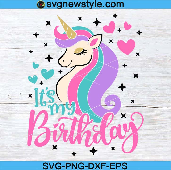 Download It S My Birthday Svg Unicorn Birthday Svg Birthday Girl Svg Unicorn Birthday Shirt Svg Png Dxf Eps Cricut File Silhouette Art Svg New Style