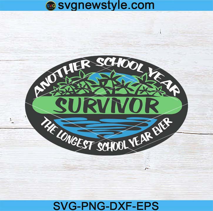 Download Survivor Another School Year Survivor Digital File Svg School Svg Survivor Svg Png Dxf Eps Cricut File Silhouette Art Svg New Style