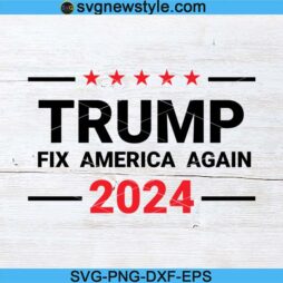 Trump Fix America Again Svg