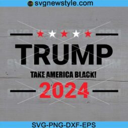 Trump Take America Back 2024 Svg