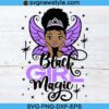 Black Girl Magic Svg