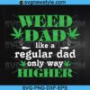 Dad Weed Marijuana Svg