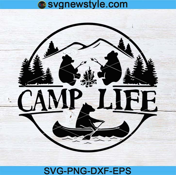 Download Camping Svg Camp Life Svg Camping Bears Svg Bears Svg Png Dxf Eps Cricut File Silhouette Art Svg New Style
