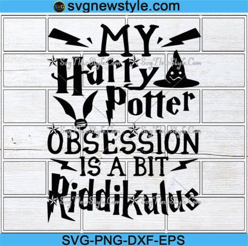 My Harry Potter Obsession Is A Bit Riddikulus Svg