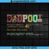 DadPool Like A Dad Only Cooler Handsome Svg