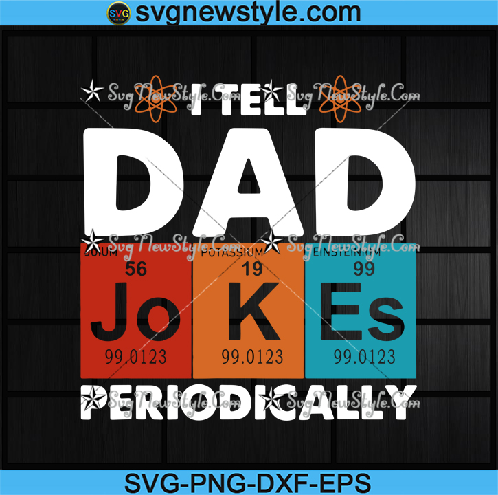 Download Vintage I Tell Dad Jokes Periodically Father S Day Svg Dad Svg Png Dxf Eps Cricut File Silhouette Art Svg New Style