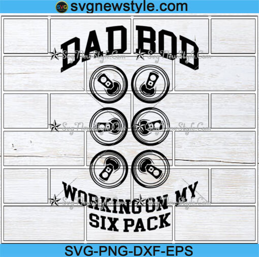 Dad Bod Working On My Six Pack Svg