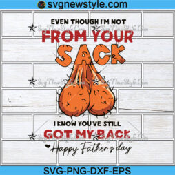 Even Though I'm Not From Your Sack Svg