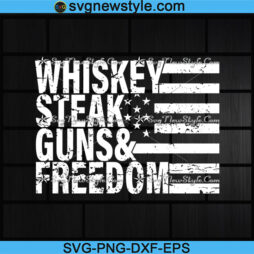 Whiskey Steak Guns and Freedom Svg
