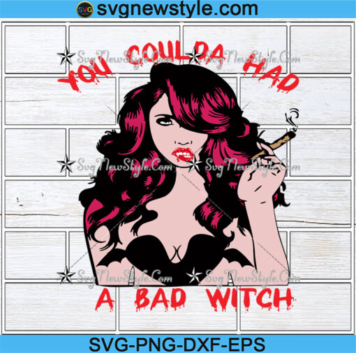 You Coulda Had A Bad Witch Svg