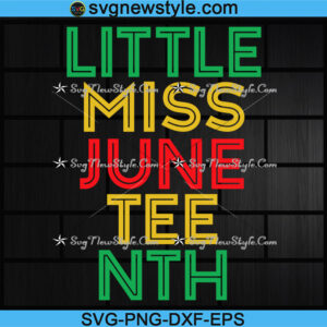 Little Miss Juneteenth Svg