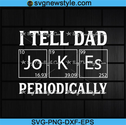 I Tell Dad Jokes Periodically Svg