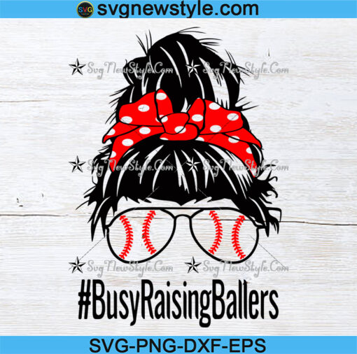 Messy Bun Busy Raising Ballers Svg