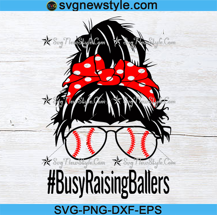 Download Messy Bun Busy Raising Ballers Svg Baseball Svg Baseball Svg Mom Svg Png Dxf Eps Cricut File Silhouette Art Svg New Style