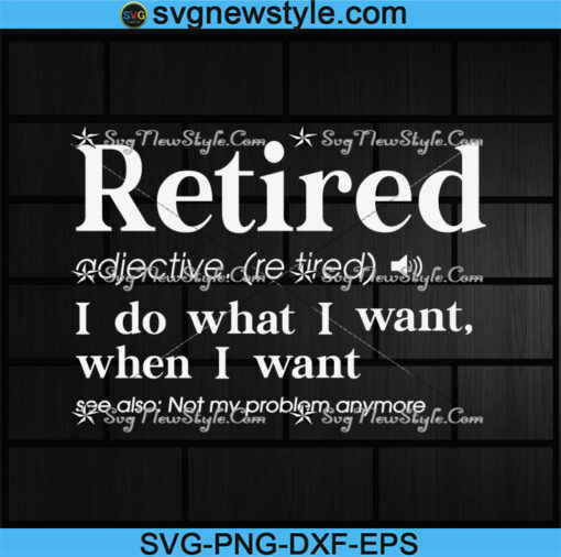 Funny Retired Svg, Retired Definition Svg, Png