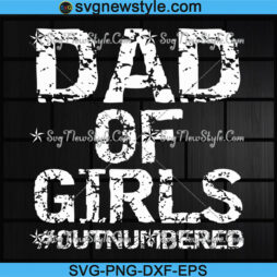 Dad Of Girls Outnumbered Svg