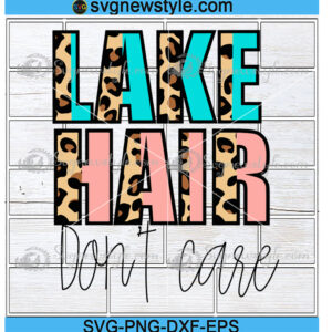Lake Hair Dont Care Svg