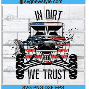 In Dirt we trust patriotic RZR Svg