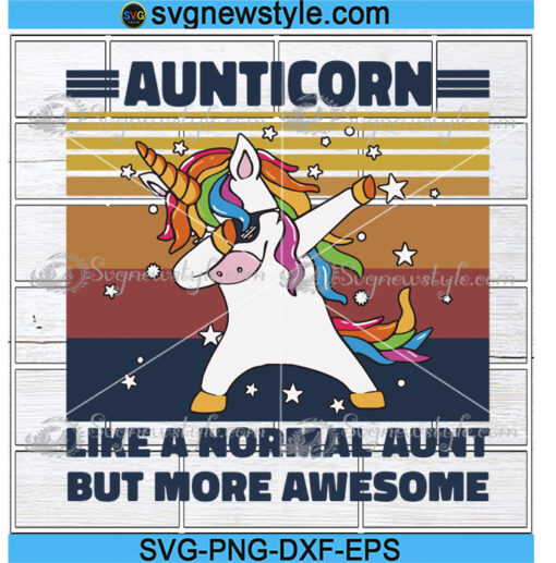 Aunticorn Like A Normal Aunt But More Awesome Svg