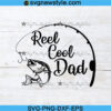 Reel Cool Dad Svg