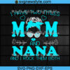 I Have Two Titles Mom and Nana Svg