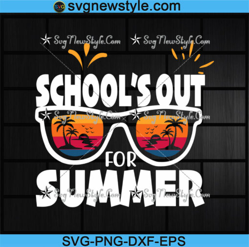 Schools Out For Summer Svg