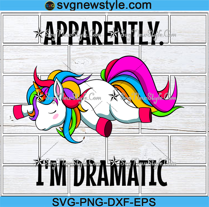 Download Apparently I M Dramatic Unicorn Svg Unicorn Svg Png Dxf Eps Cricut File Silhouette Art Svg New Style