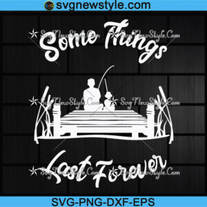 Some Things Last Forever svg