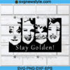 Stay Golden Svg