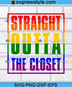 Straight Outta The Closet Svg, Pride, Rainbow Svg