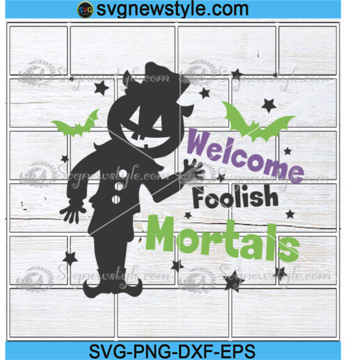 Welcome Foolish Mortals Svg