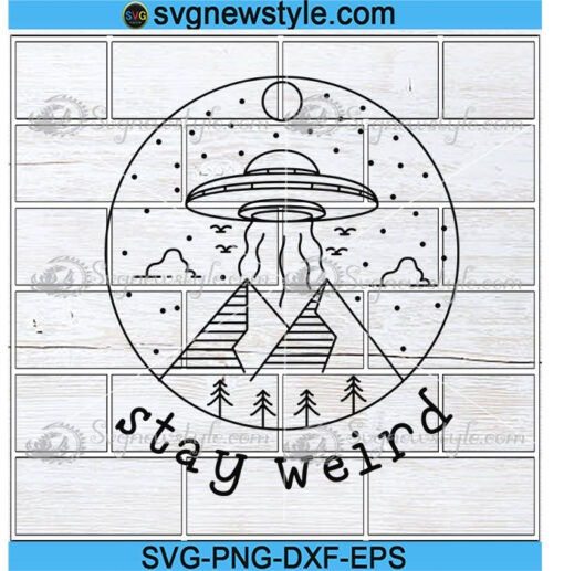 Stay Weird Svg