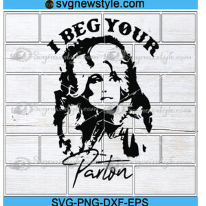 I Beg Your Parton Svg