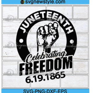 Juneteenth Celebrating Freedom 6-19-1865 Svg