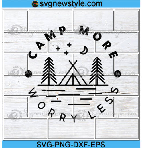 Camp more worry less Svg