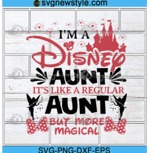 I'm A Disney Aunt Svg