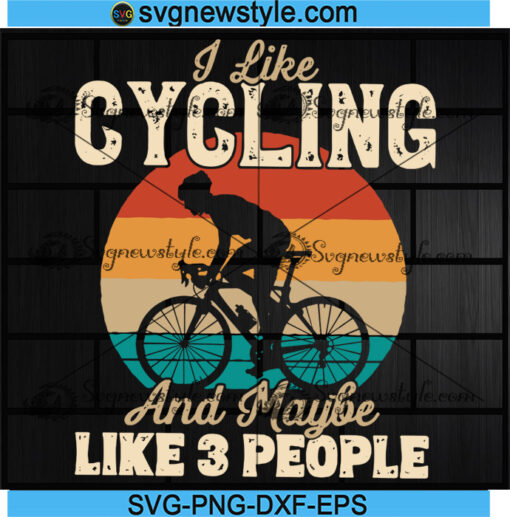 I Like Cycling and Maybe Like 3 People Svg