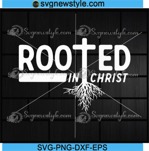 Rooted in Christ Svg