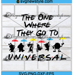 The One Where They Go To Universal Friends Svg