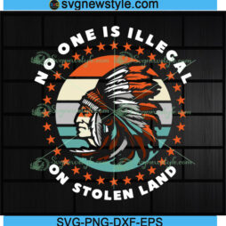 No one Is Illegal On Stolen Land Svg