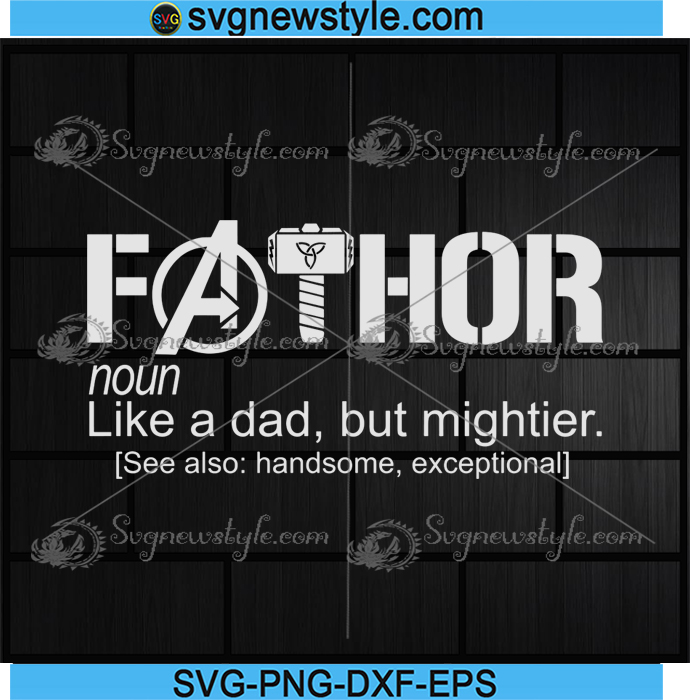 Download Fathor Svg Fathers Day Svg Like A Dad But Mightier Svg Superhero Svg Avengers Svg Thor Svg Father Svg Papa Svg Super Dad Svg Svg New Style